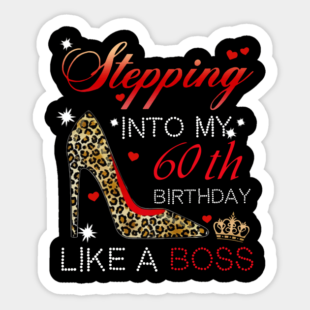 Stepping into My 60th Birthday Like A Boss Sticker by Bunzaji
